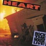 Heart - Rock The House Live!