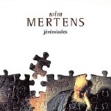 Wim Mertens - Jérémiades