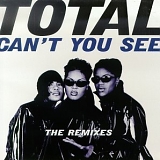 Total - Can't You See - The Remixes