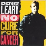 Denis Leary - No Cure For Cancer