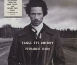 Eagle-Eye Cherry - Permanent Tears