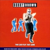 Bobby Brown - Two Can Play That Game