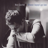 Mary Gauthier - Between Daylight and Dark