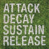 Simian Mobile Disco - Attack Decay Sustain Release