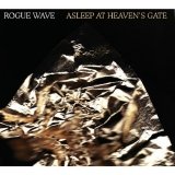 Rogue Wave - Asleep at Heaven's Gate