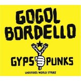 Gogol Bordello - Gypsy Punks (Underdog World Strike)