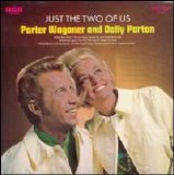 Porter Wagoner & Dolly Parton - Just the Two of Us