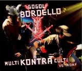 Gogol Bordello - Multi Kontra Culti vs. Irony