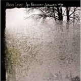 Bon Iver - For Emma, Forever Ago.