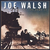 Joe Walsh - You Bought It - You Name It