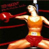 Ted Nugent - If You Can't Lick 'Em...Lick 'Em