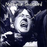 Michelle Shocked - Short Sharp Shocked