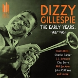 Dizzy Gillespie - The Early Years: 1937-1951