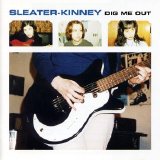 Sleater-Kinney - Dig Me Out