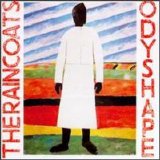 Raincoats, The - 1981 - Odyshape