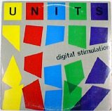 Units, The - Digital Stimulation [LP]