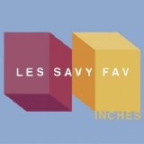 Les Savy Fav - Inches