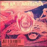 Sun Ra Arkestra - Jazz in Silhouette