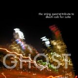 Death Cab For Cutie - Ghost: The String Quartet Tribute To Death Cab For Cutie