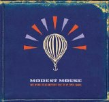 Modest Mouse - We Were Dead Before The Ship Even Sank