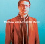 Matthew Good - Hospital Music (2007) [FLAC]