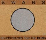 Swans - Soundtracks For The Blind (Copper Disc)