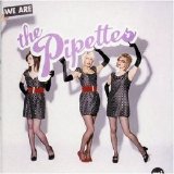 Pipettes, The - We Are The Pipettes