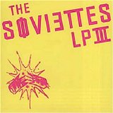 Soviettes, The - LP III