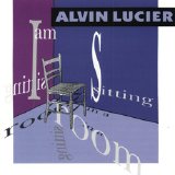 Alvin Lucier - I Am Sitting In A Room