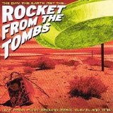 Rocket from the Tombs - The Day the Earth Met ...