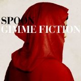 Spoon - Gimme Fiction (V0)