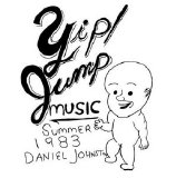 Daniel Johnston - Yip-Jump Music