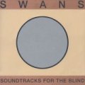 Swans - Soundtracks for the Blind [silver disc]