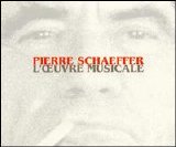 Pierre Schaeffer - L'oeuvre Musicale