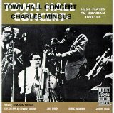 Charles Mingus - Town Hall Concert