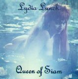 Lydia Lunch - Queen of Siam