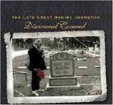 Various artists - Late Great Daniel Johnston: Discovered Covered