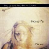 The Jesus And Mary Chain - Honey's Dead