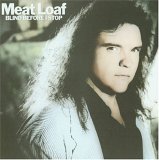 MeatLoaf - Blind Before I Stop