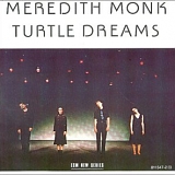 Meredith Monk - Turtle Dreams