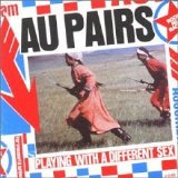 Au Pairs - Playing With A Different Sex (81)