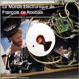 François de Roubaix - Le Monde Electronique De François De Rou