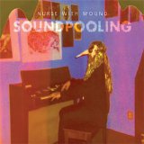 Nurse With Wound - Soundpooling