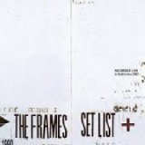 Frames, The - Set List