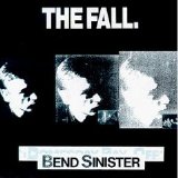 Fall, The - Bend Sinister