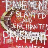 Pavement - Slanted & Enchanted