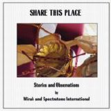 Mirah and Spectratone International - Share This Place (Stories and Observations By...)