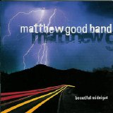 Matthew Good Band - Beautiful Midnight