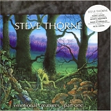 Steve Thorne - Emotional Creatures - Part One