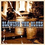 Various Artists - Blowing The Blues: A History of Blues Harmonica 1926 - 2002